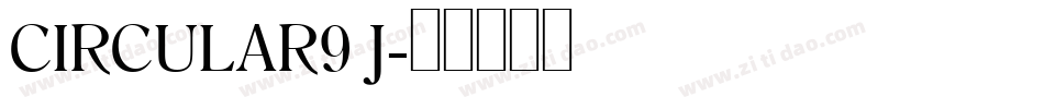 CIRCULAR9 J字体转换